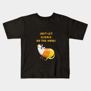 Just let Science do the Work Kids T-Shirt